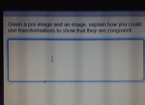 ,, given a pre-image in an image explain how you could use transformations to show that they are co