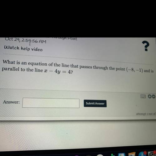 Help me please i only have 10 minutes.

What is an equation of the line that passes through the po