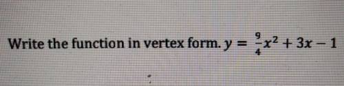 Write the function in vertex form.