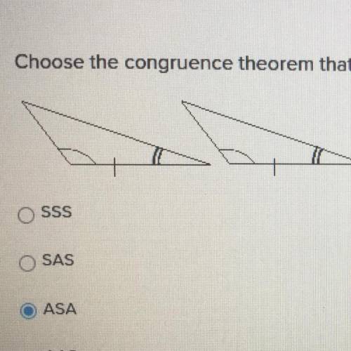 Choose the congruence theorem that you would use to prove the triangles congruent

sss
sas 
asa 
a