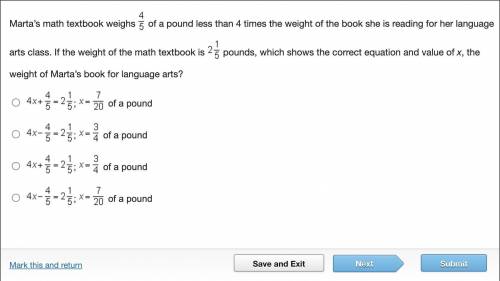HELP!

Marta’s math textbook weighs Four-fifths of a pound less than 4 times the weight of the boo