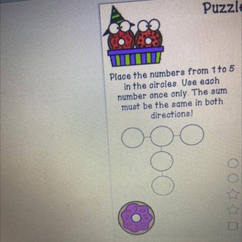 Place the numbers from 1 to 5

in the circles. Use each
number once only The sum
must be the same