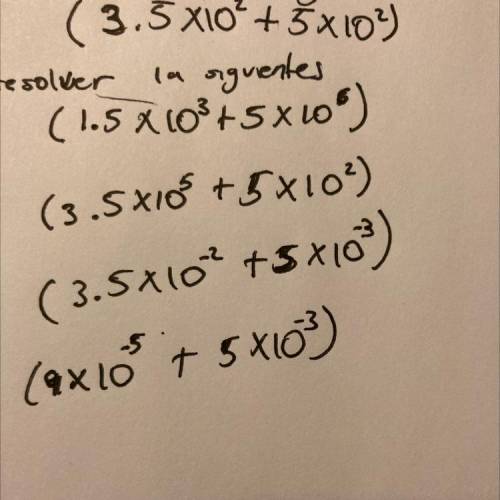 & revolver

las siguientes sumas
(3.5 x5X10^)
2) resolver in onguentes
(1.5 X 10%+5x60)
3) (3.