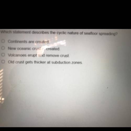 Which statement describes the cyclic nature of seafloor spreading?

Continents are created
New oce