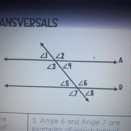 2. Angle land Angle 5 are

examples of which type of
angle pair?
A. Alternate exterior angles
B. A