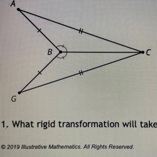 What rigid transformation will take triangle GBC onto triangle ABC?

Please help me this is due to