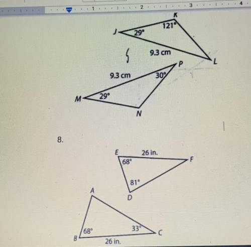 For numbers 7 and 8, determined whether the triangles are congruent. explain your reasoning.