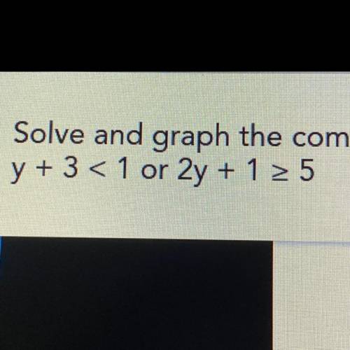Solve and graph the coupound inequality ! ILL MARK THE BRAINLIST