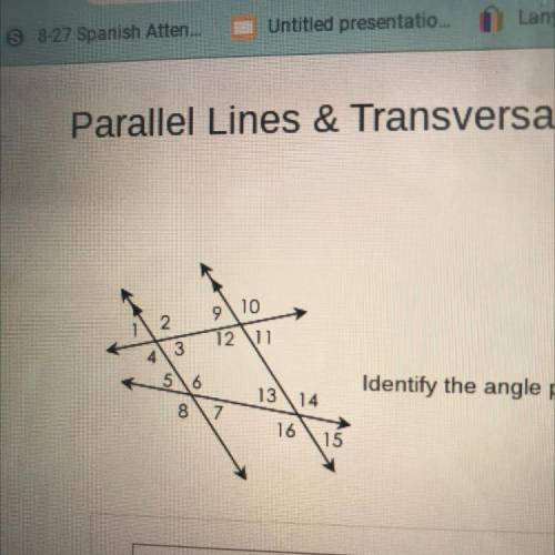 Pls help 70 70 points plsssss

Identify the angle pair relationship 
Angle 7 and 13
Angle 6 and 4