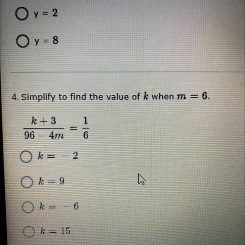 4. Simplify to find the value of k when m = 6.
It is number 4.