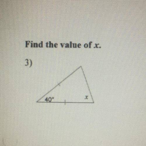 Find the value of x
(It’s a 40)
Help plsss ASAP!