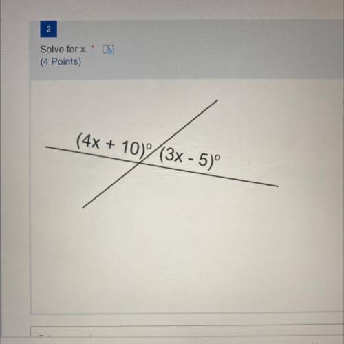 *
Solve for x.
(4 Points)
(4x + 10% (3x - 5)º