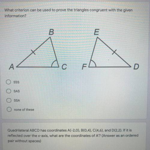 What criterion can be used to prove the triangles congruent with the given information?