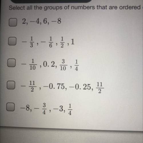 Select all the group of numbers that are ordered correctly from least to greatest