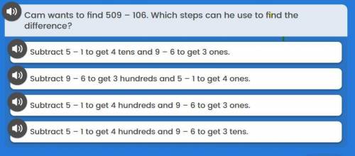 Cam wants to find 509-106. which steps can he use to find the difference