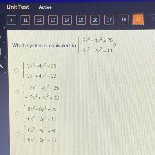 Which system is equivalent to
3x2 - 4y2 = 25
-6x² – 2y² = 11