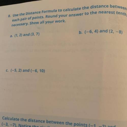 8. Use the Distance Formula to calculate the distance between

each pair of points. Round your ans