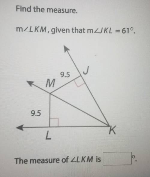 Find the measure of <JKL =63°