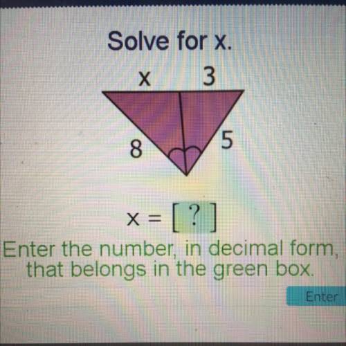 Please help :)
Enter the number, in decimal form,
that belongs in the green box