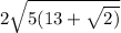 2 \sqrt{5(13 +  \sqrt{2)} }