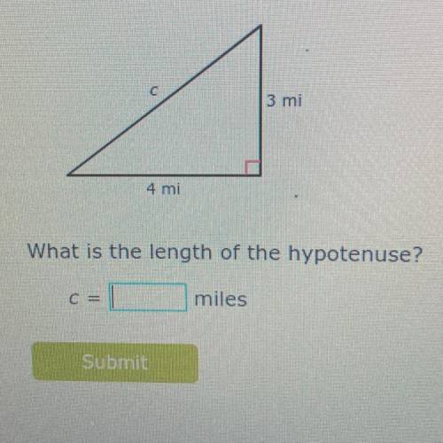3 mi
4 mi
What is the length of the hypotenuse?
miles
Submit