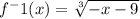 f^-1(x) = \sqrt[3]{-x - 9}