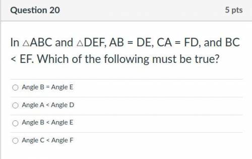 In △ABC and △DEF, AB = DE, CA = FD, and BC < EF. Which of the following must be true?
