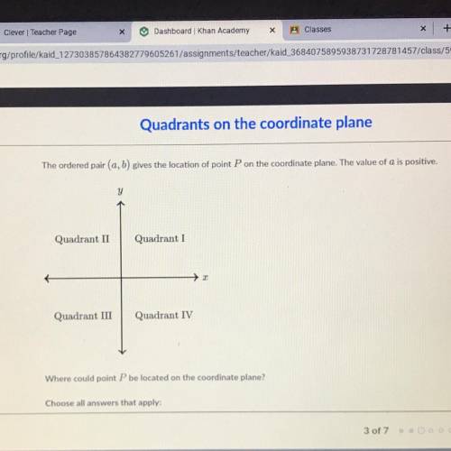 Where could point P be located on the coordinate plane

Choose all answers that apply 
A:Quadrant