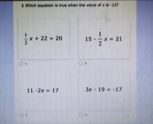 1 Which equation is true when the value of x is -12?