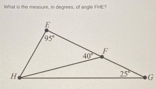 What is the measure, in degrees, of angle of FHE?