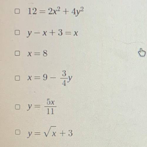 HELP!!! 20 points
Which of the following equations do not represent linear functions?
