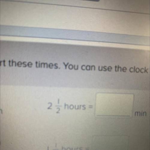 2 1/2 hours= how many minutes