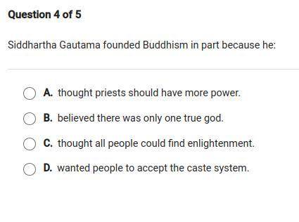 (please help!!) Siddhartha Gautama founded Buddhism in part because he