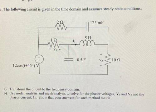 3. The following circuit is given in the time domain and assumes steady-state conditions:

22
125