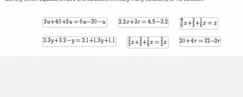 Identify which equations have one solution, infinitely many solutions, or no solution. No solution: