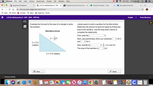 Evaluate the formula for the area of a triangle to solve the problem.

The area of a sandbox = one