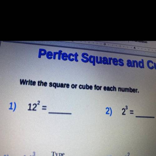 Write the square or cube fit each number.