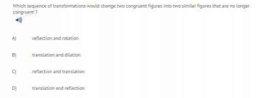which sequence of transformations would change two congruent figures into two similar figures that