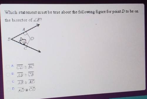 Which statement must be true about the following figure for point D to be en the busetar they BH AB