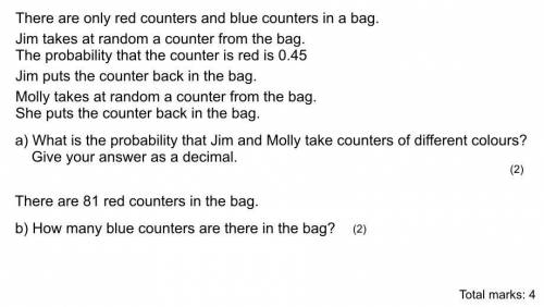Jim takes at random a counter from the bag.

The probability that the counter is red is 0.45
Jim p