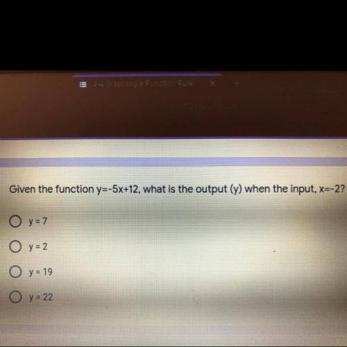 Give the function y=-5x+12, what is the output (y) when the input, x=-2?