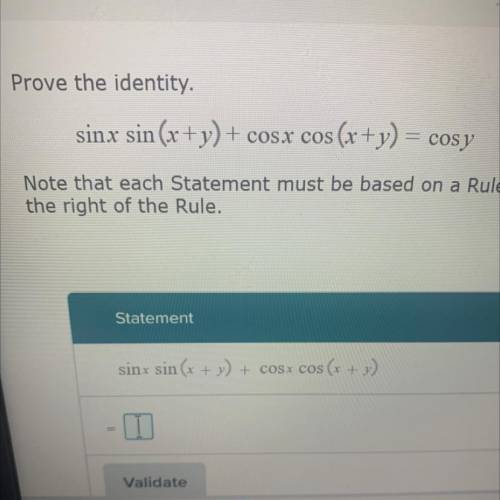 Prove the identity.
sinx sin(x + y) + cosx cos
cos (x+y) = cosy