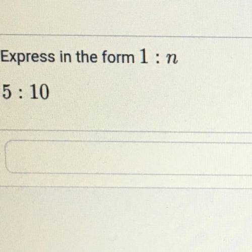 Express in the form 1:n
5:10