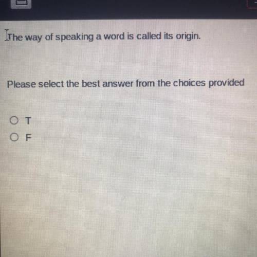 The way of speaking a word is called its origin.

Please select the best answer from the choices p
