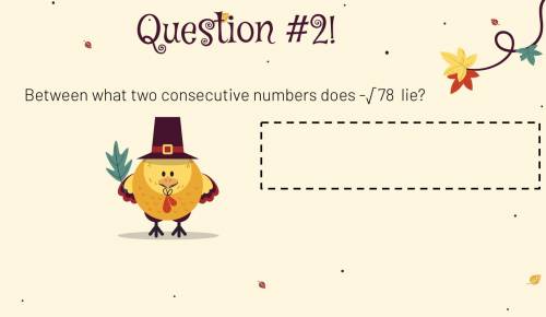 Between what two consecutive numbers does -√78 lie?