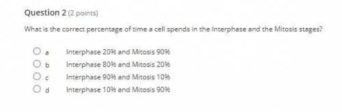 HELP PLEASE What is the correct percentage of time a cell spends in the Interphase and the Mitosis