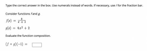 Type the correct answer in the box. Use numerals instead of words. If necessary, use / for the frac