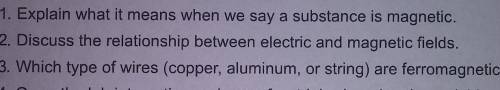 Explain what it means when we say a substance is magnetic.

Discuss the relationship between elect