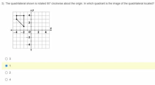 The quadrilateral shown is rotated 90° clockwise about the origin. In which quadrant is the image o