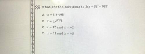 29 What are the solutions to 2(x - 5)2= 98?